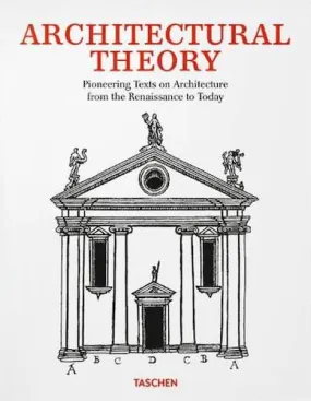 Architectural Theory: Pioneering Texts on Architecture from the Renaissance to Today