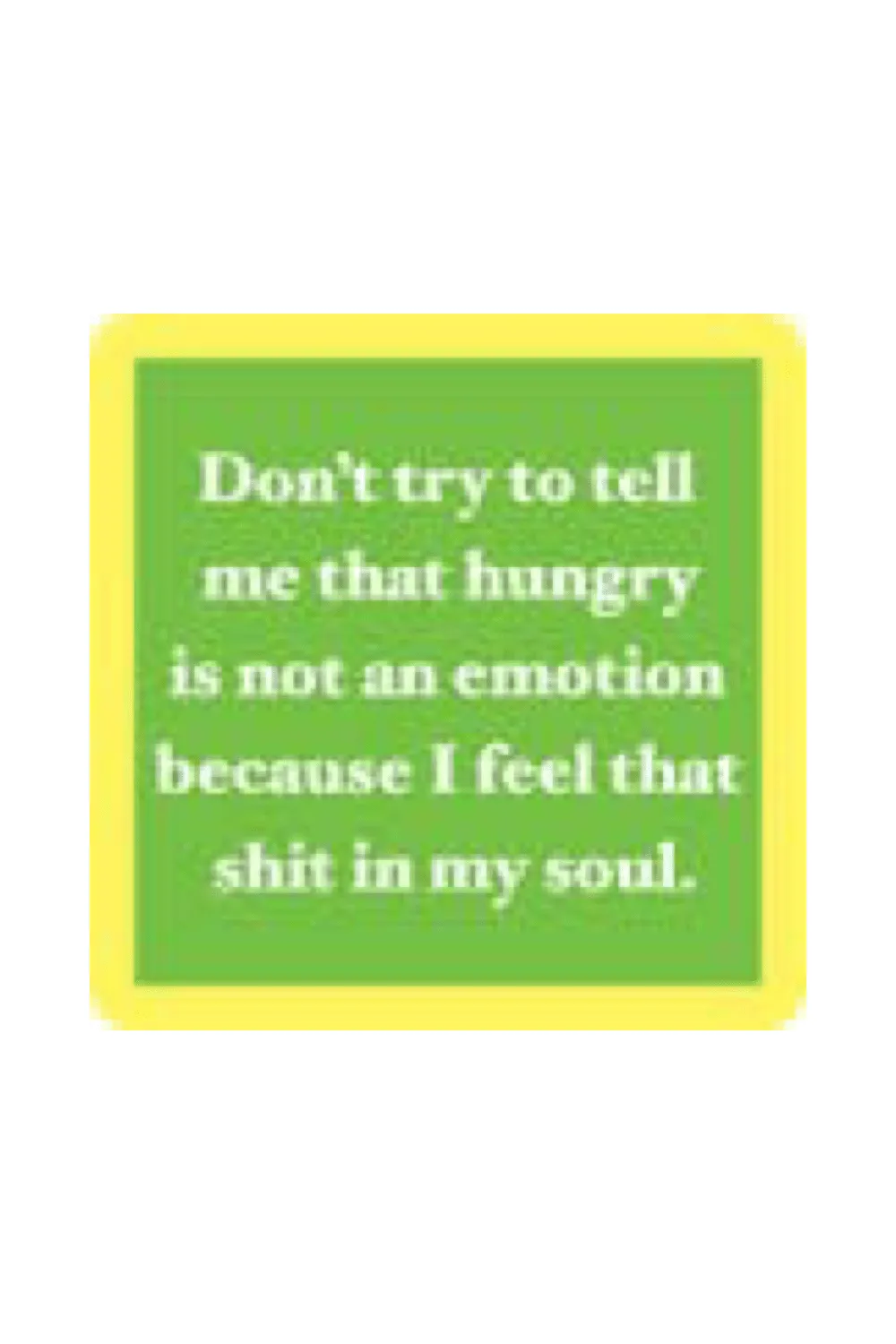 Coaster- Hungry Is Not