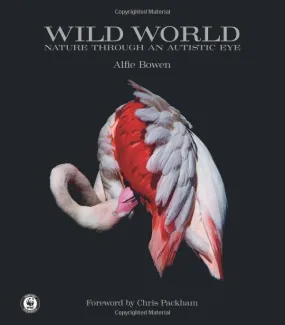 Wild World: Nature Through An Autistic Eye